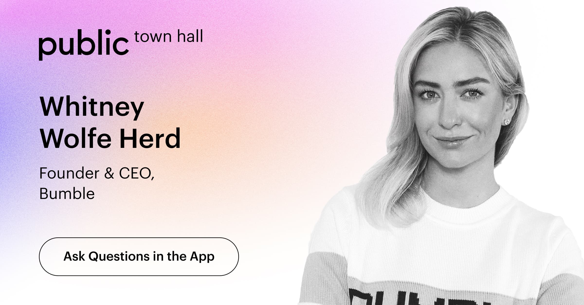 Q&A with Whitney Wolfe Herd of Bumble | Town Halls by Public.com